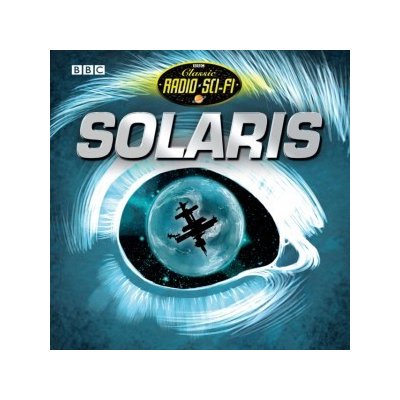 Classic Radio Sci-fi: Solaris - Lem Stanislaw, Cast Full – Zbozi.Blesk.cz