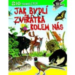 Jak bydlí zvířátka kolem nás, Brožovaná vazba paperback – Zbozi.Blesk.cz