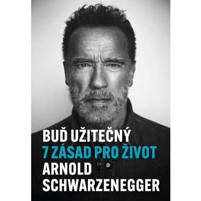 Buď užitečný - Arnold Schwarzenegger