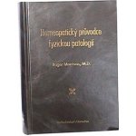 Homeopatický průvodce fyzickou patologií - Roger Morrison – Hledejceny.cz