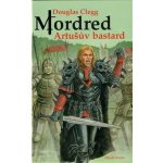 Mordred - Artušův bastard - Glegg Douglas – Hledejceny.cz