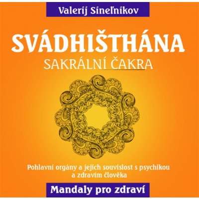 Svádhišthána - Sakrální čakra - Valerij Sineľnikov