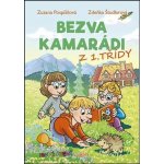 Bezva kamarádi z 1. třídy - První čtení s úkoly - Zuzana Pospíšilová – Hledejceny.cz