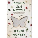 Kniha Dokud žijí motýli - Hanni Münzer