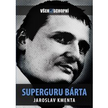 Superguru Bárta - Jaroslav Kmenta