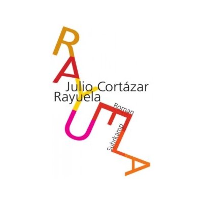 Rayuela. Himmel und Hölle - Julio Cortázar