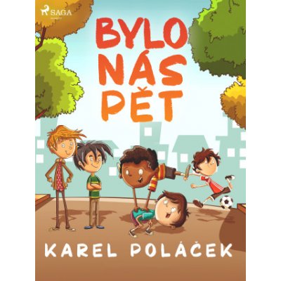 Bylo nás pět - Karel Poláček – Zbozi.Blesk.cz