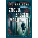 Znovuzrození vraha - A.J. Kazinski