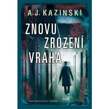 Znovuzrození vraha - A.J. Kazinski