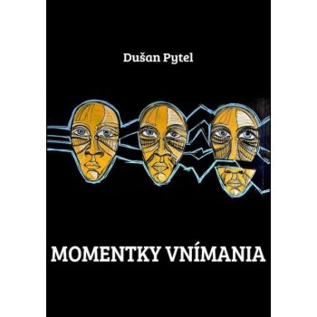 Momentky vnímania - Dušan Pytel