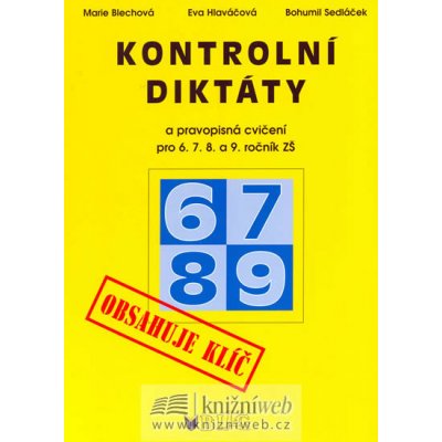Kontrolní diktáty a pravopisná cvičení s klíčem pro 6. – 9. ročník ZŠ a odpovídající ročníky víceletých gymnázií – Hledejceny.cz