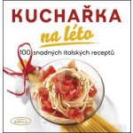 NAŠE VOJSKO - knižní distribuce s.r.o. Kuchařka na léto – Hledejceny.cz