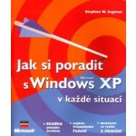 Jak si poradit s Microsoft Windows XP v každé situaci - Stephen W. Sagman – Hledejceny.cz
