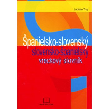 Španielsko-slovenský slovensko-španielsky vreckový slovník - Ladislav Trup