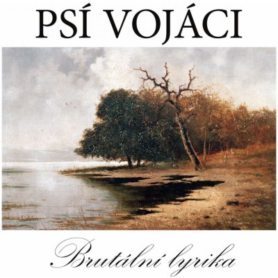 Psí vojáci - Brutální lyrika LP – Zbozi.Blesk.cz