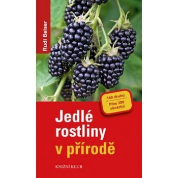 Jedlé rostliny v přírodě - Rudi Beiser