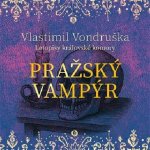 Pražský vampýr - Vlastimil Vondruška - čte David Kaloč – Zboží Dáma