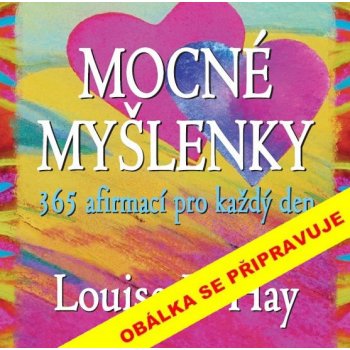 Mocné myšlenky – 365 afirmací pro každý den - Louise L. Hay