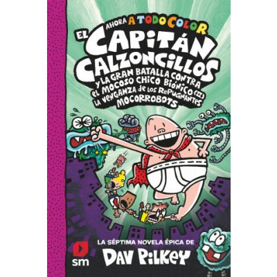 CACC. 7 EL CAPITÁN CALZONCILLOS Y LA GRAN BATALLA CONTRA EL MOCOSO CHICO BIÓNICO – Hledejceny.cz