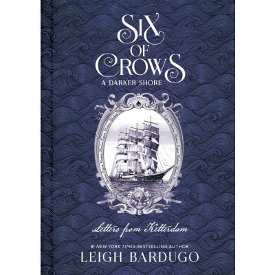 Six of Crows: A Darker Shore: Letters from Ketterdam – Hledejceny.cz