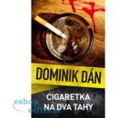 Cigaretka na dva tahy - Dán Dominik