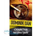 Cigaretka na dva tahy - Dán Dominik – Hledejceny.cz