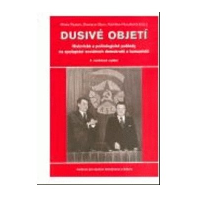 Dusivé objetí -- Historické a politologické pohledy na spolupráci sociálních demokratů a komunistů Balík Stanislav, Fajmon Hynek, Hloušková Kateřina