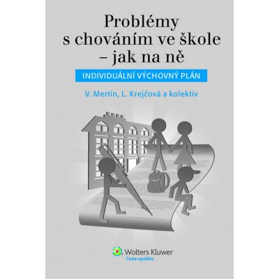 Mertin, Václav; Krejčová, Lenka; Pekárková, Milena - Problémy s chováním ve škole – jak na ně – Zboží Mobilmania