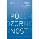 Pozornost. Skrytá cesta k dokonalosti - Daniel Goleman