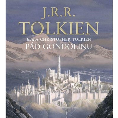 Pád Gondolinu- John Ronald Reuel Tolkien - Čte Aleš Procházka