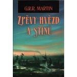 Zpěvy hvězd a stínů - George R. R. Martin – Hledejceny.cz