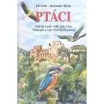 Ptáci - zahrad a polí, luk, lesů a hor, mokřadů a vod, mořských pobřeží – Hledejceny.cz