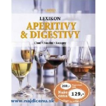 Lexikon aperitivů & digestivů - Chuť, použití, recepty - 2. vydání