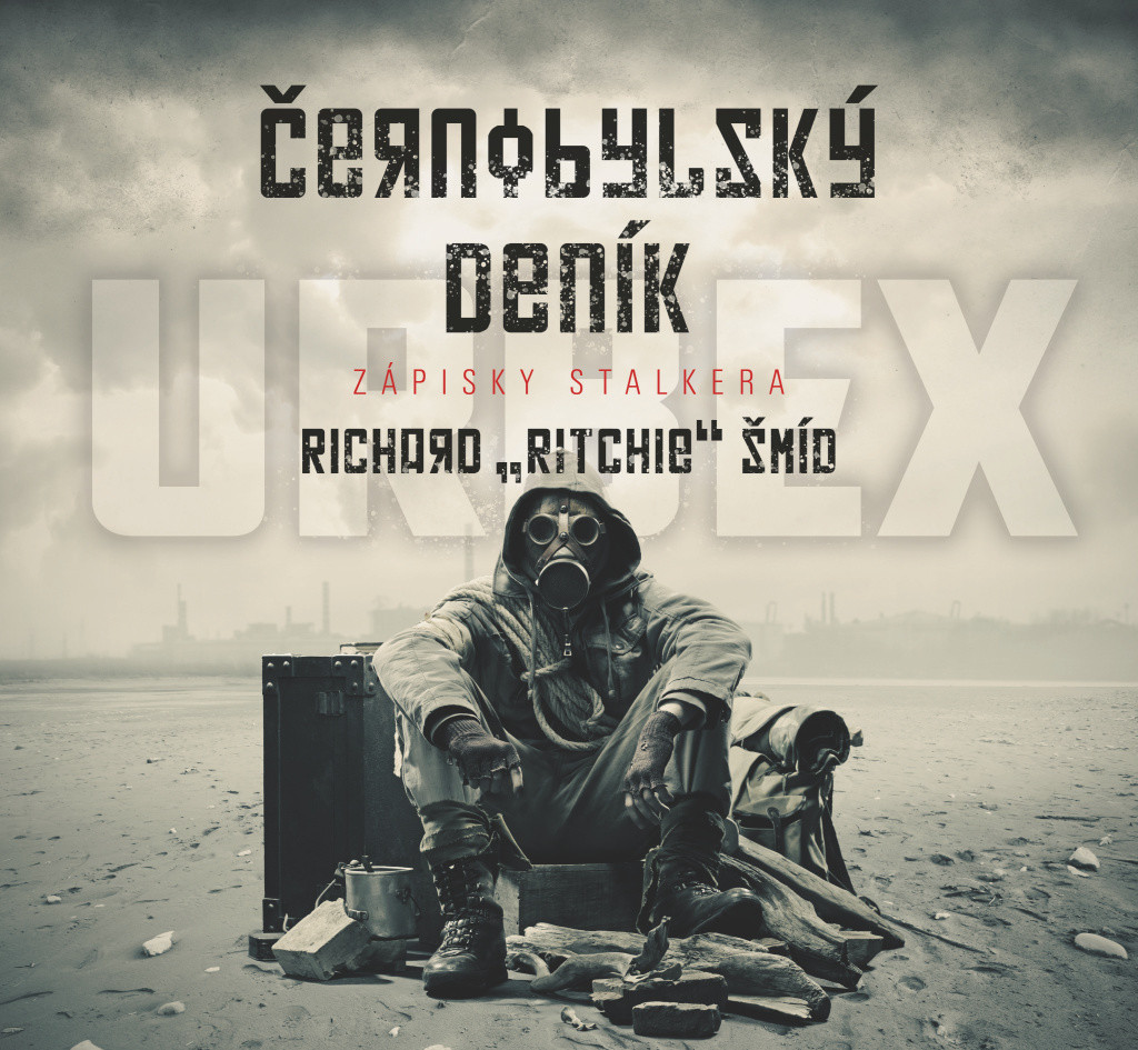 Černobylský deník - Zápisky stalkera - Richard Ritchie Šmíd