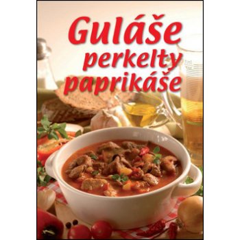 Guláše perkelty paprikáše - Mária Szemesová