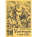 Kniha Vpád Mongolů v roce 1241 - Palacký, František, Brožovaná vazba paperback