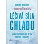 Léčivá síla chladu - Worsecková Josephine – Hledejceny.cz