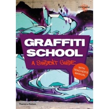 Graffiti School: A Student Guide with Teacher... - Chris Ganter