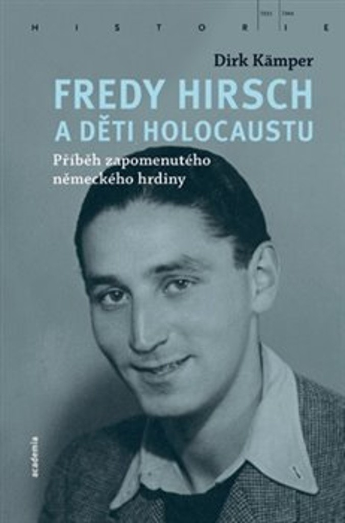 Fredy Hirsch a děti holocaustu - Kämper Dirk