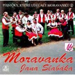 Moravanka Jana Slabáka - Písničky, které udělaly Moravanku 2 CD – Hledejceny.cz