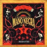 Mano Negra - Best Of - Lo Mejor – Hledejceny.cz