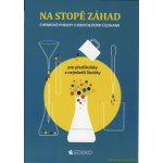 Na stopě záhad - Chemické pokusy s rozvíjejícími úlohami Eduko – Pumpr Václav, Janoušková Svatava, Kudrna Tomáš – Zboží Mobilmania