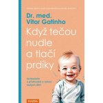 Když tečou nudle a tlačí prdíky: Jednoduše a přehledně o zdraví malých dětí – Hledejceny.cz