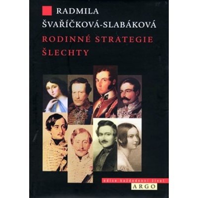 Rodinné strategie šlechty: Mensdorffové-Pouilly v 19. století - Švaříčková-Slabáková Radmila