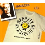 Nebojte se klasiky 3 - Leoš Janáček – Hledejceny.cz