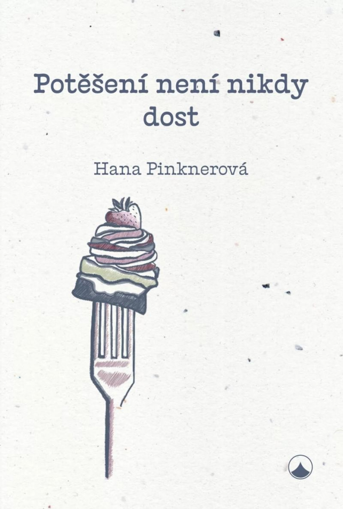 Potěšení není nikdy dost - Pinknerová Hana