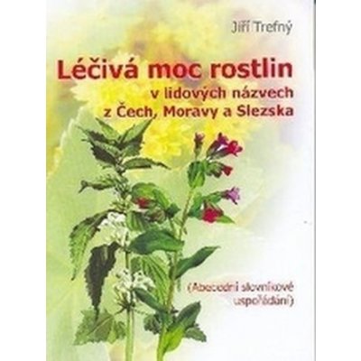 Léčivá moc rostlin v lidových názvech – Zbozi.Blesk.cz