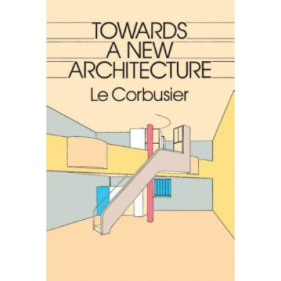 Towards a New Architecture Le CorbusierPaperback – Zboží Mobilmania