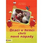 Draci v hrnci chrlí nové nápady - Strýčková Jana, Teslíková Kamila – Zboží Dáma