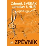 Zpěvník Zdeněk Svěrák a Jaroslav Uhlíř 120 nejznámějších hitů noty – Hledejceny.cz